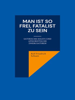 cover image of Man ist so frei, Fatalist zu sein